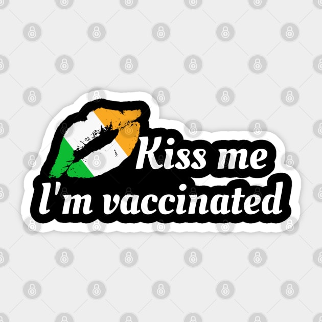 Kiss Me I'm Vaccinated Funny St Patrick Day Outfit Sticker by ArtedPool